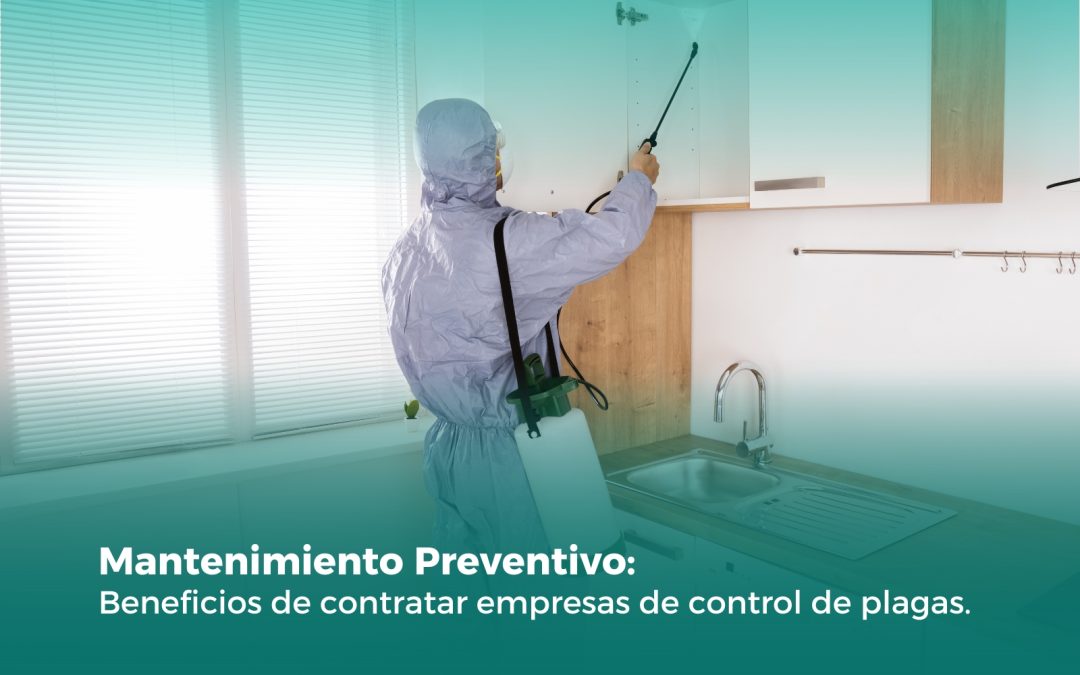 Mantenimiento Preventivo: Control de Plagas
