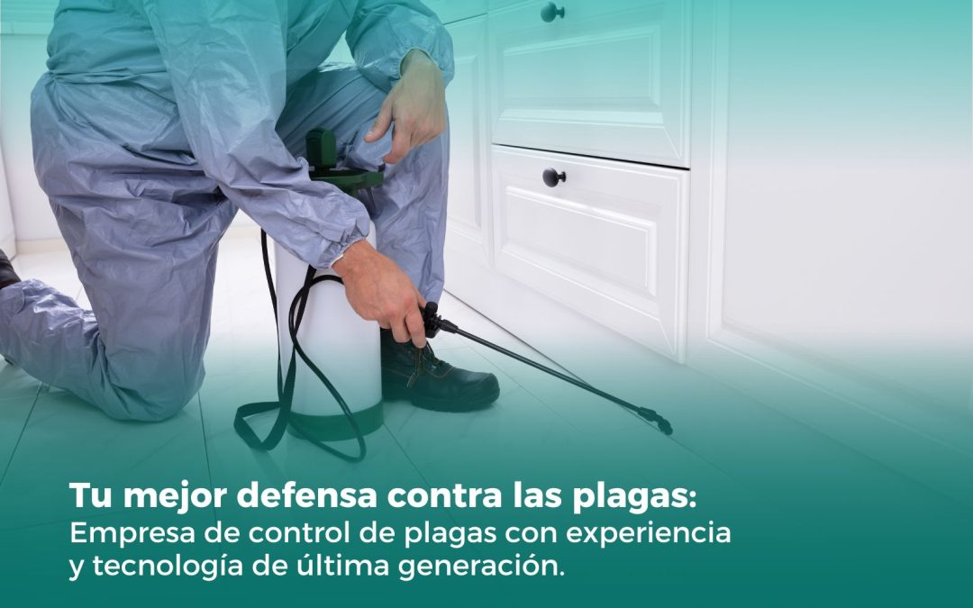 Empresa de control de plagas: Tu mejor defensa contra las plagas